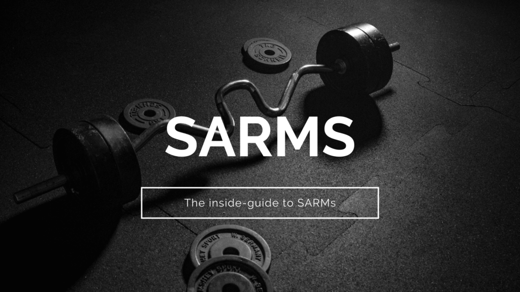 The inside guide to SARMs (2020)